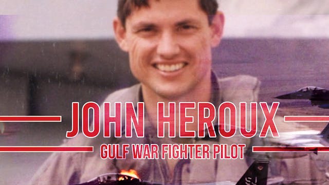 John Heroux: Gulf War Fighter Pilot