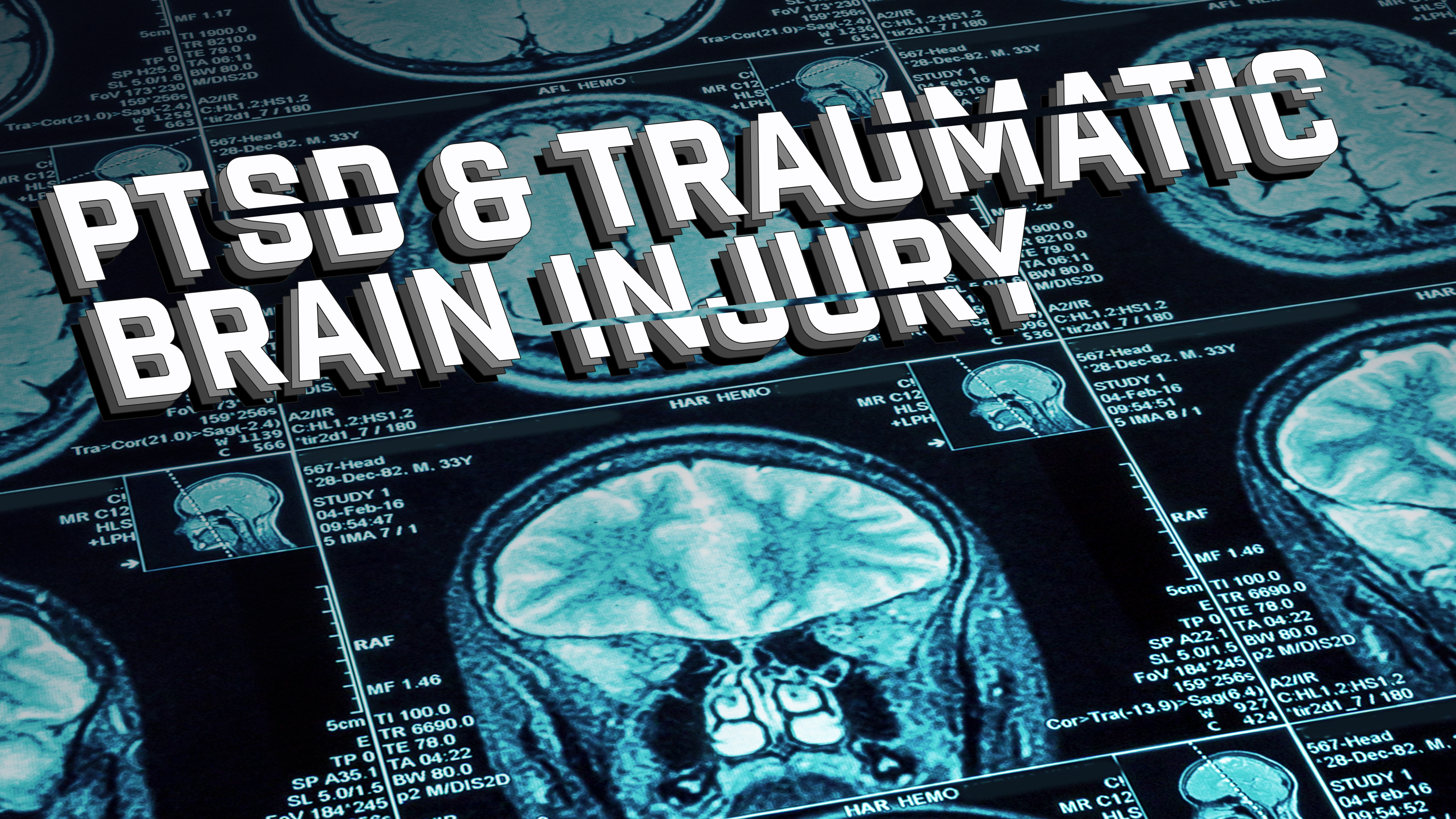 PTSD & Traumatic Brain Injury (TBI)