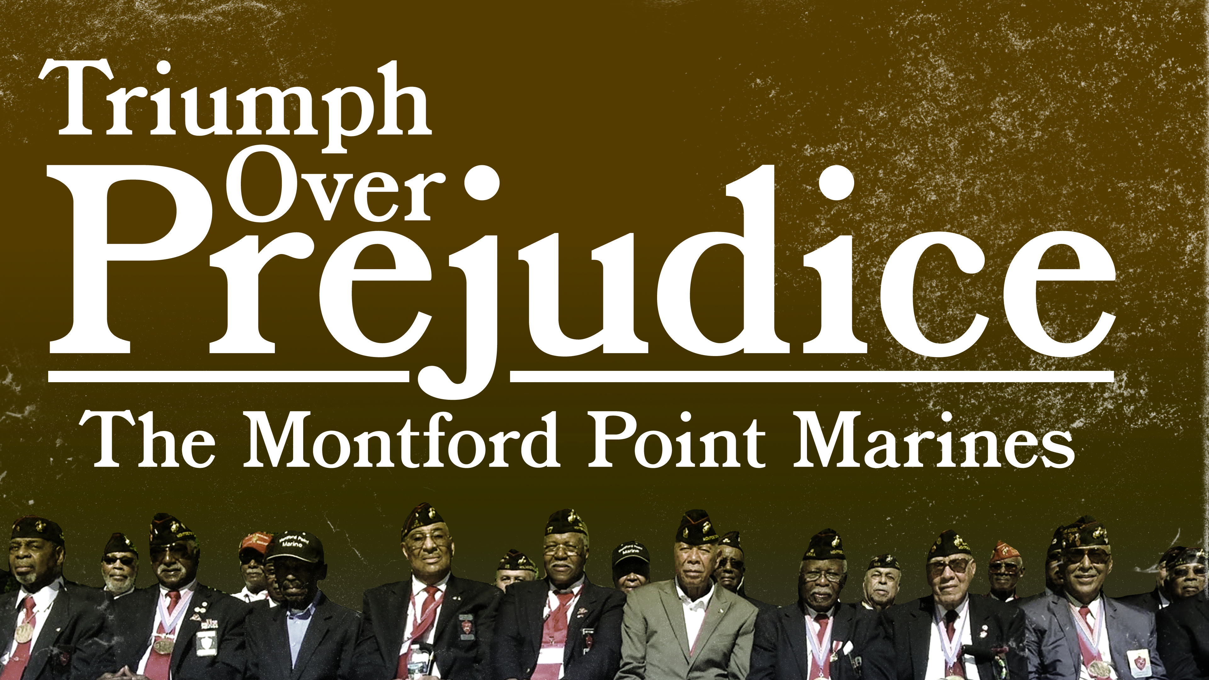 Triumph Over Prejudice: The Montford Point Marines