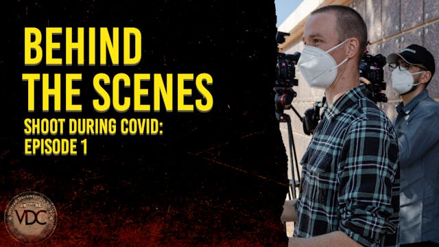 Behind the Scenes: Shooting During COVID, Episode 1 - Opening Day
