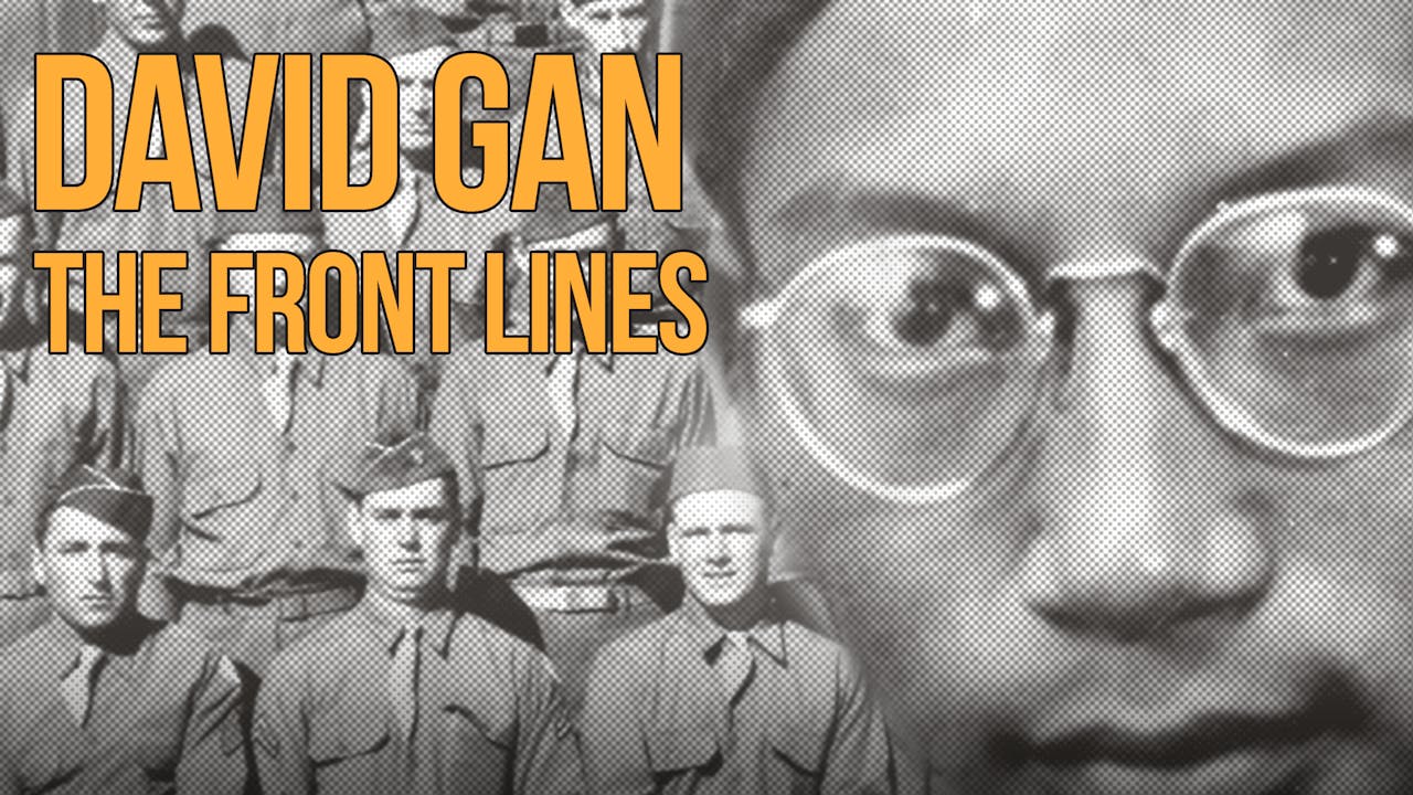 David Gan: The Front Lines