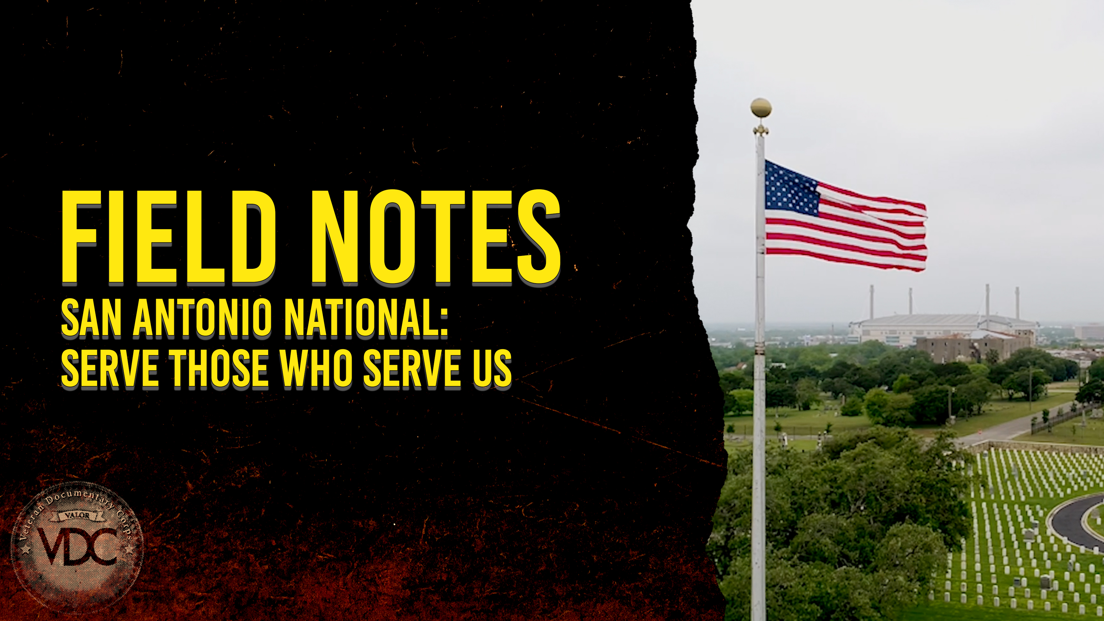 Field Notes: San Antonio National - Serve Those Who Served Us
