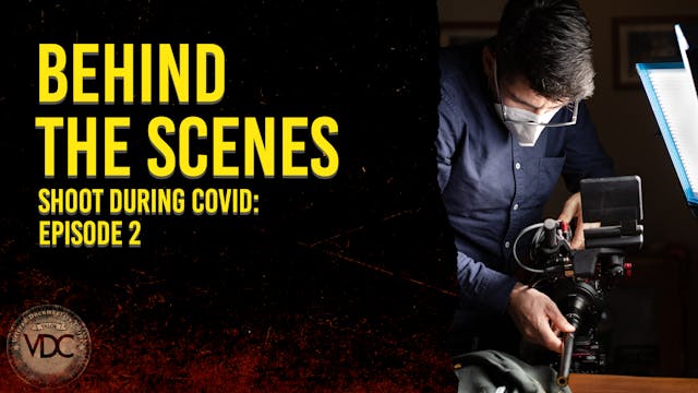 Behind the Scenes: Shooting During COVID, Episode 2 - Pandemic Style
