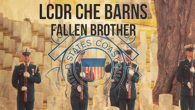 LCDR Che Barns: Fallen Brother