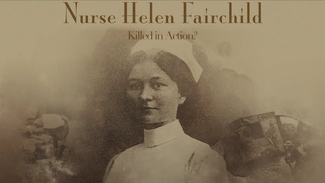 Nurse Helen Fairchild: Killed in Action?