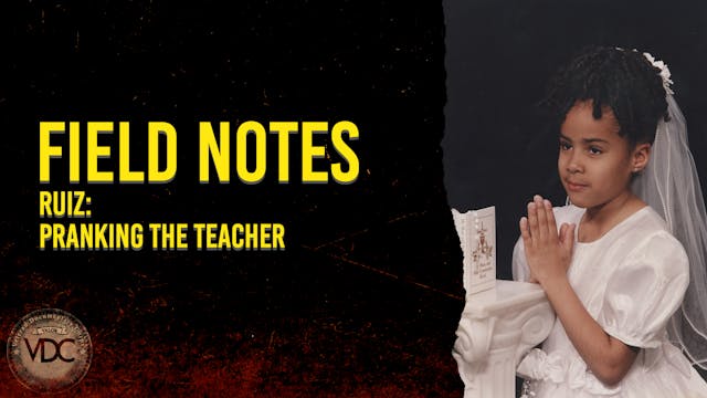 Field Notes: Ruiz - Pranking the Teacher