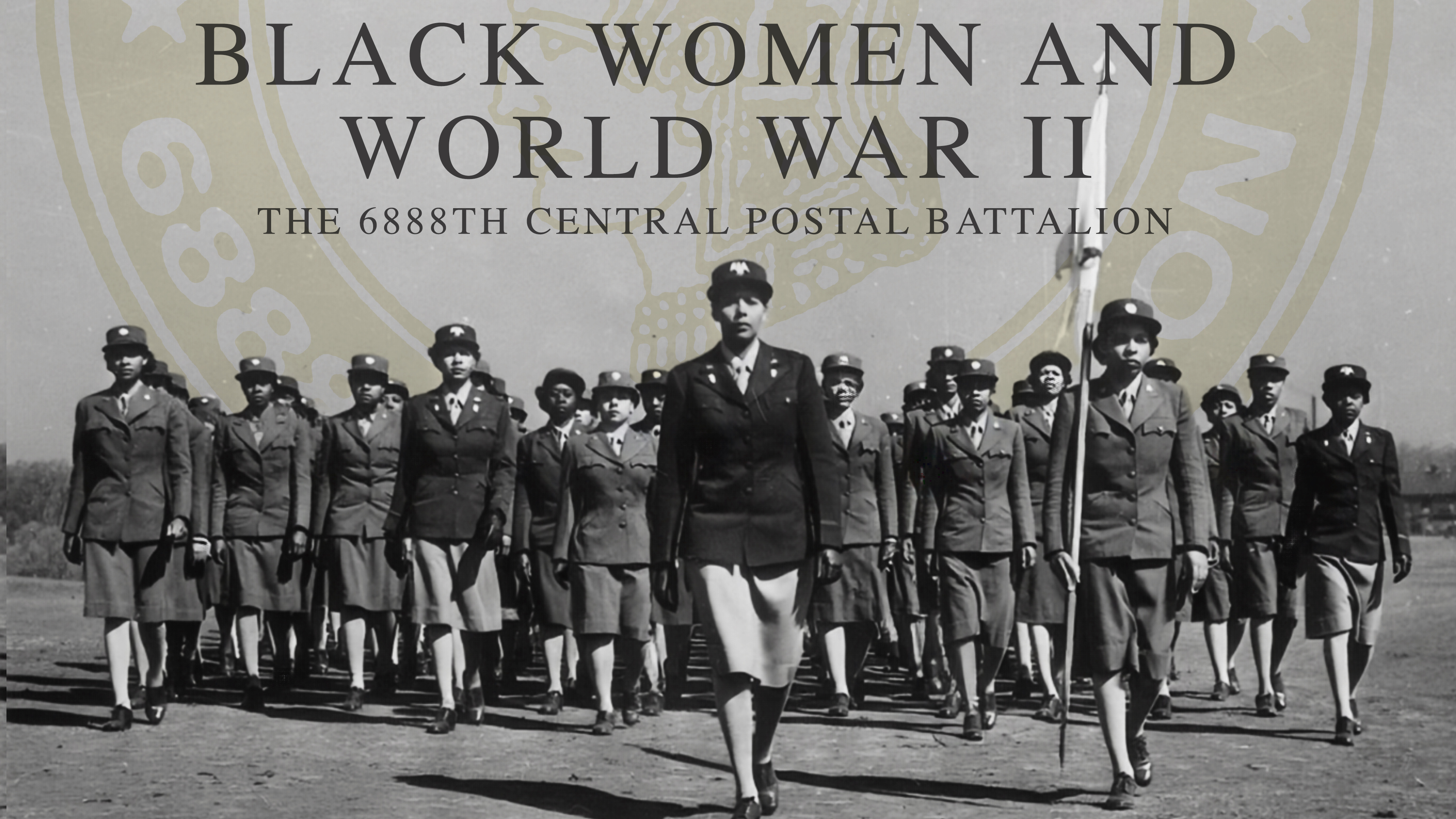 Black Women & WWII: The 6888th Central Postal Directory Battalion