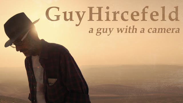 Guy Hircefeld: A Guy with a Camera