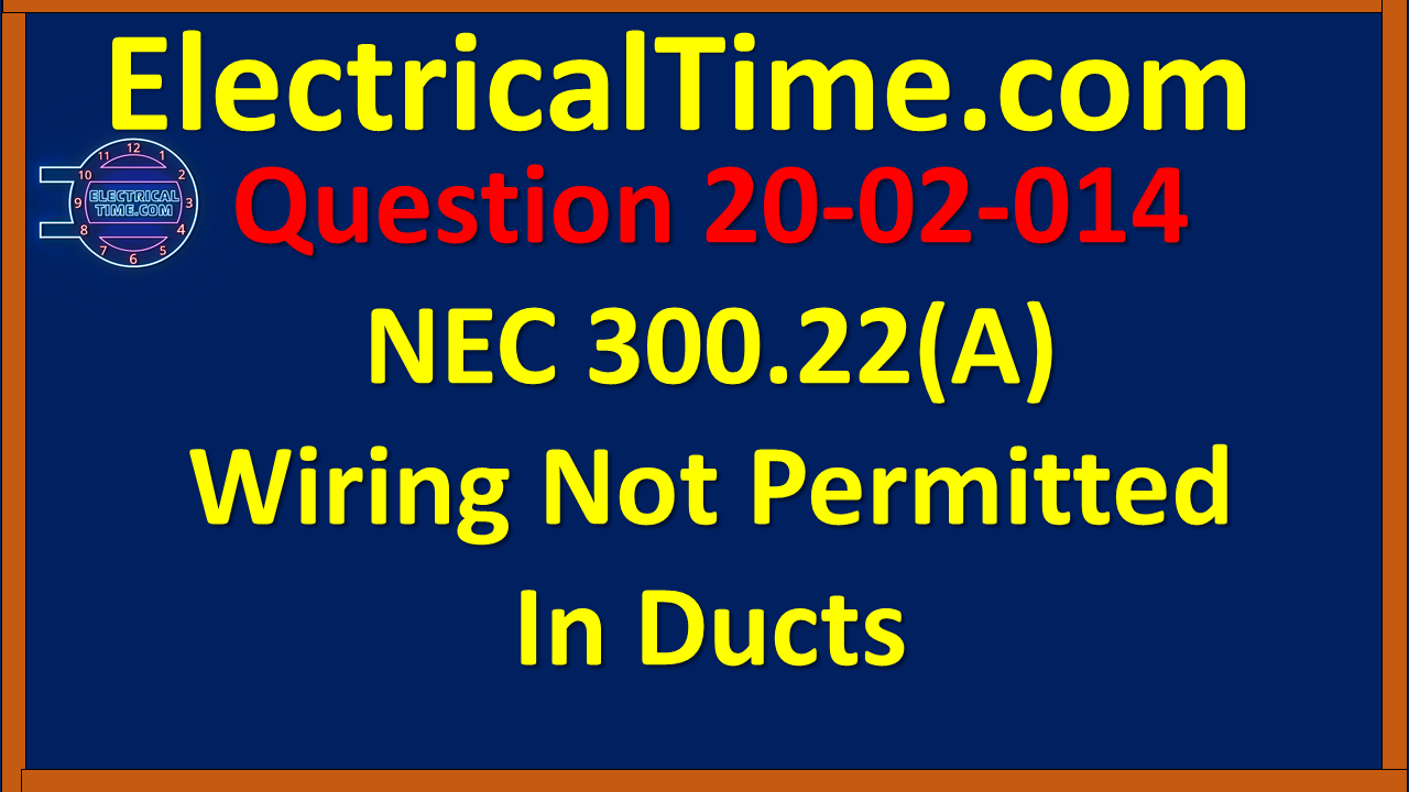 2020-02-014 NEC 300.22(A) Wiring Not Permitted In Ducts