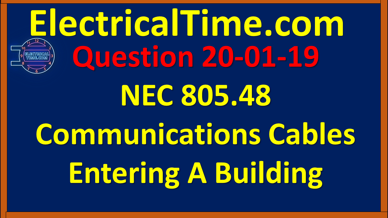 2001019 NEC 805.48 Communications Cables Entering A Building