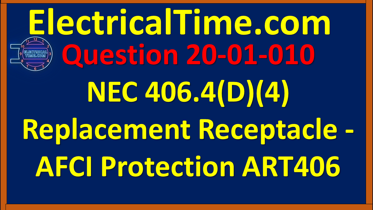 2003010 NEC 406.4(D)(4) Replacement Receptacle - AFCI Protection ART406