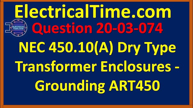 20-03-074 NEC 450.10(A) Dry Type Tran...