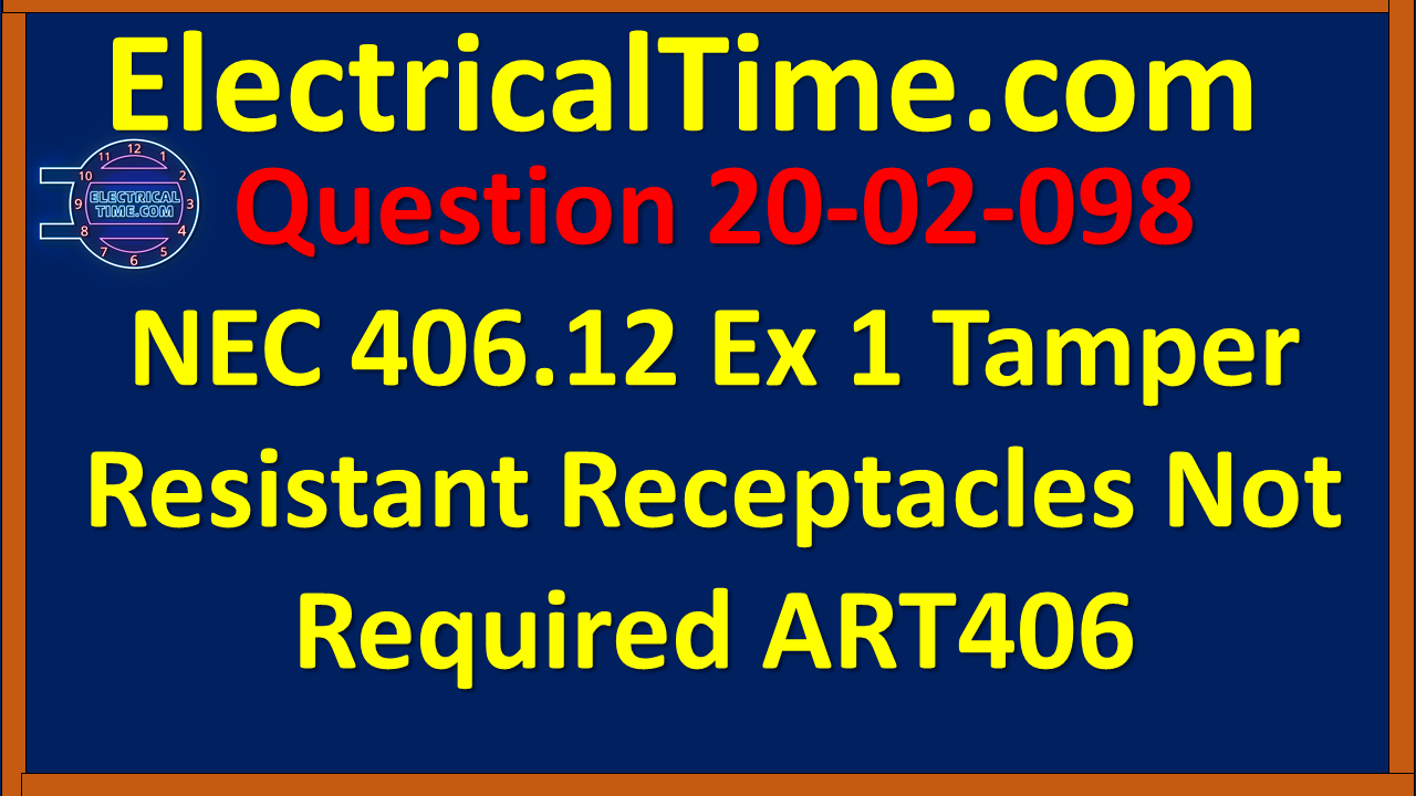 2002098 NEC 406.12 Ex 1 Tamper Resistant Receptacles Not Required ART406
