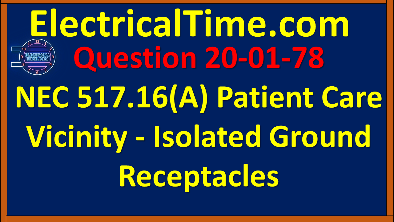 2001078 NEC 517.16(A) Patient Care Vicinity - Isolated Ground Receptacles