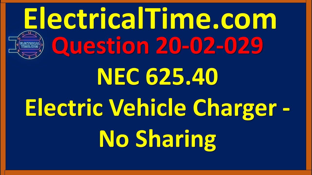 2002029 NEC 625.40 Electric Vehicle Charger - No Sharing