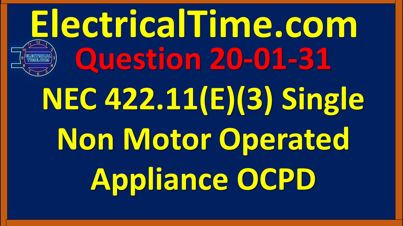 2001031 NEC 422.11(E)(3) Single Non Motor Operated Appliance OCPD