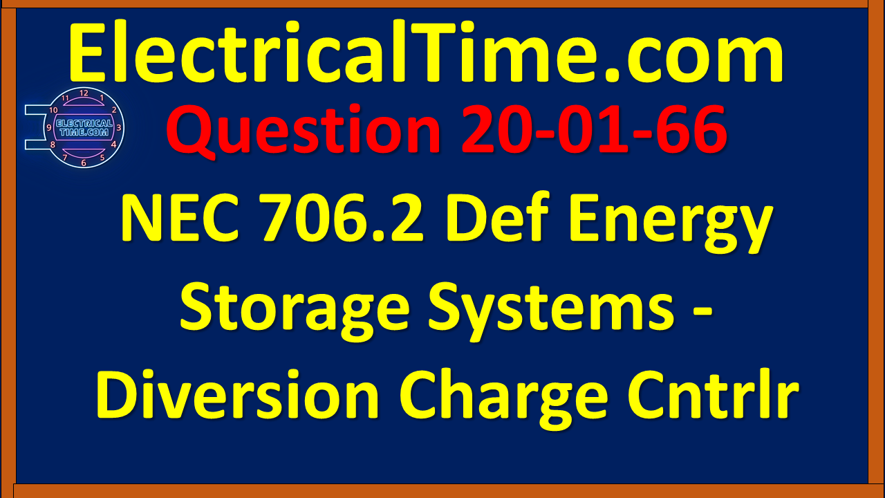 2001066 NEC 706.2 Def Energy Storage Systems - Diversion Charge Controller