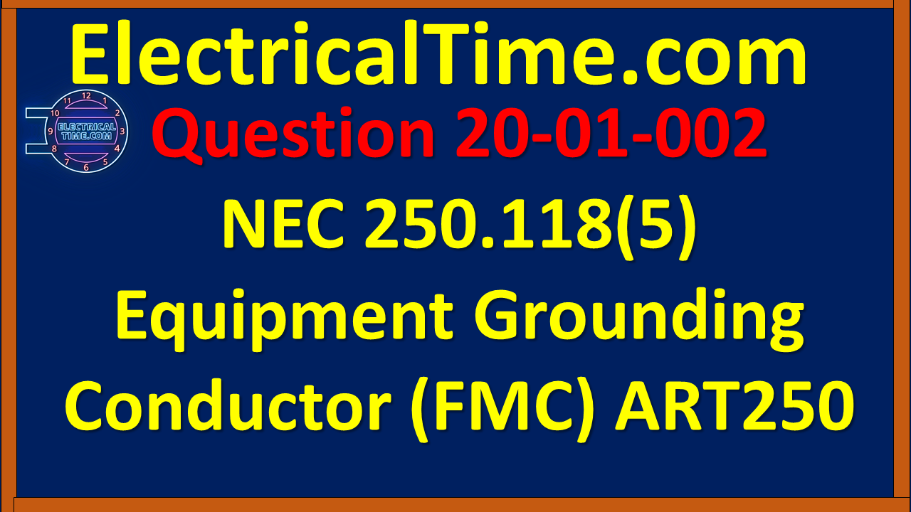 2020-03-002 NEC 250.118(5) Equipment Grounding Conductor (FMC)