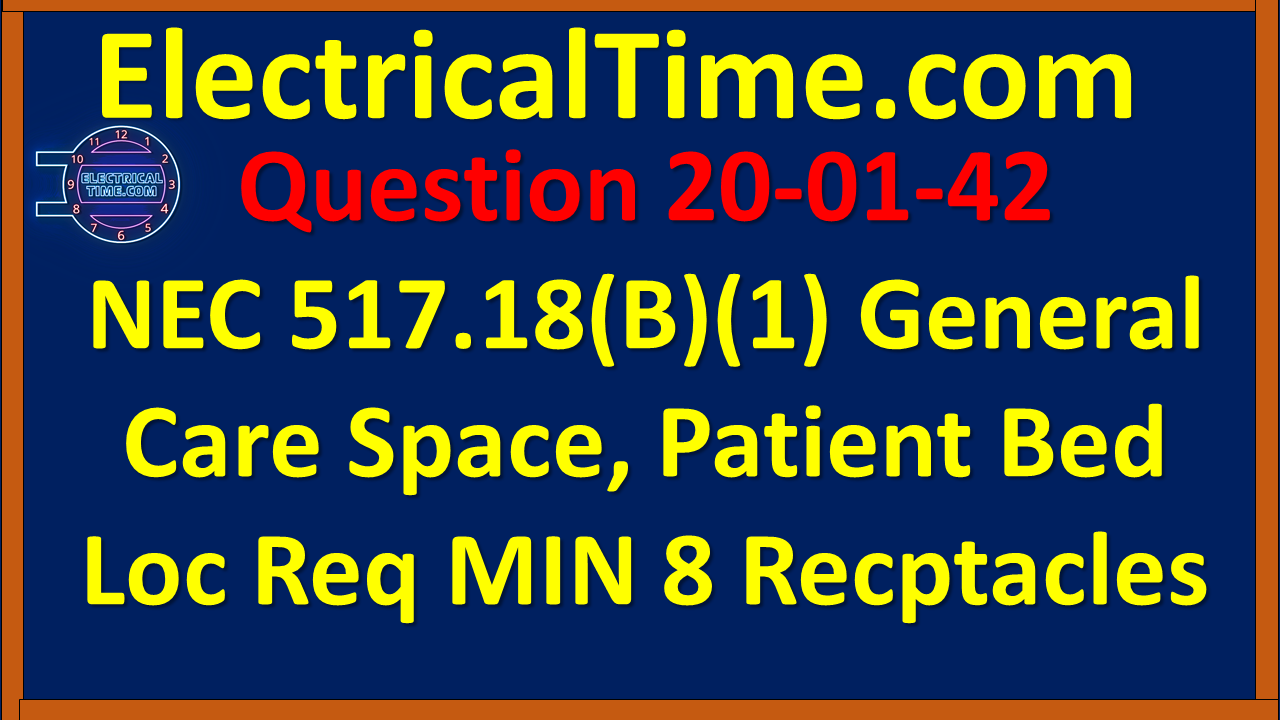2001042 NEC 517.18(B)(1) General Care Space, Patient Bed Loc Req MIN 8 Recptcls
