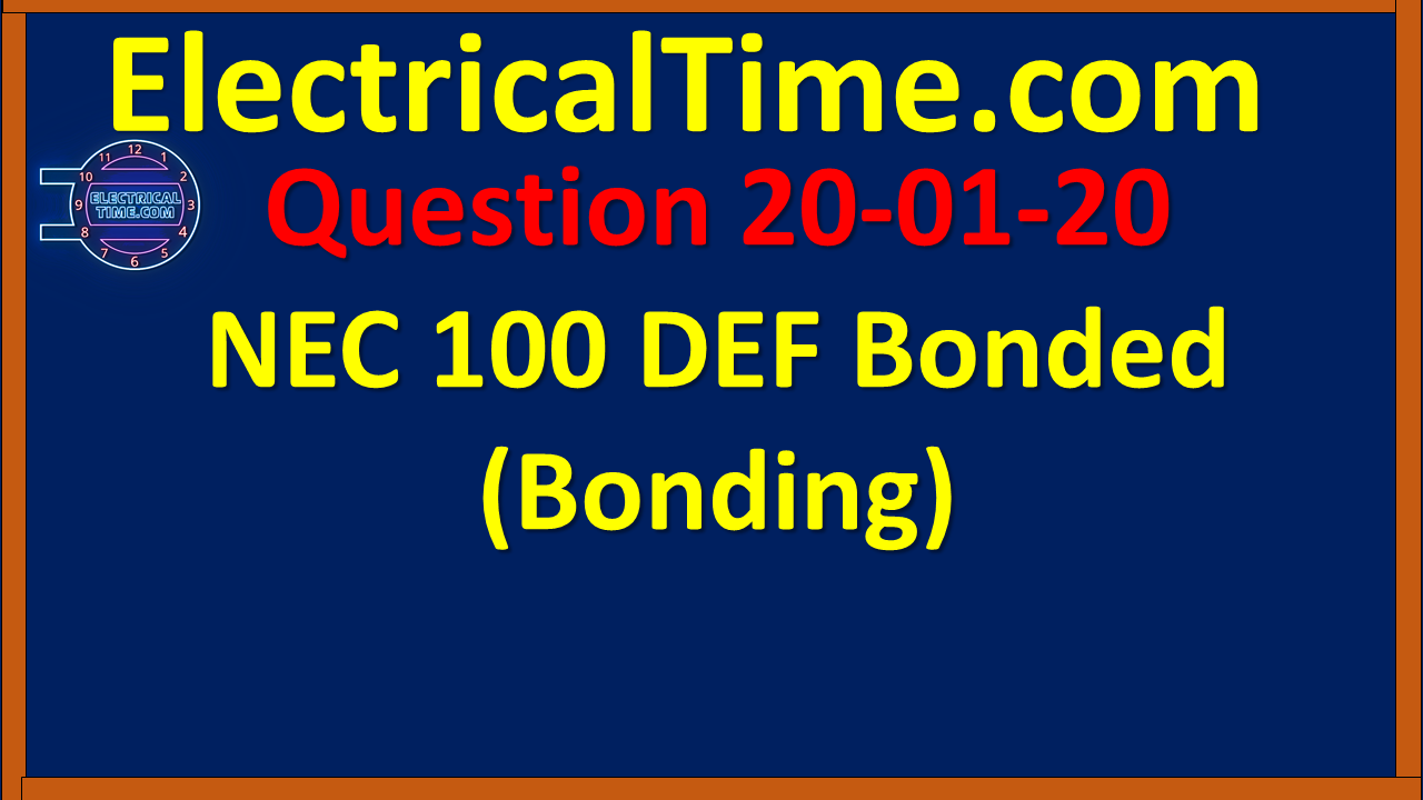 2020-01-020 NEC 100 Def Bonded (Bonding)