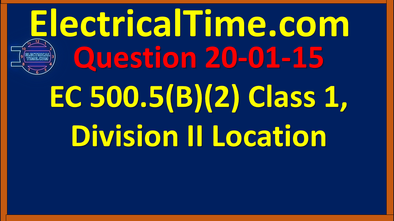 2001015 NEC 500.5(B)(2) Class 1, Division II Location