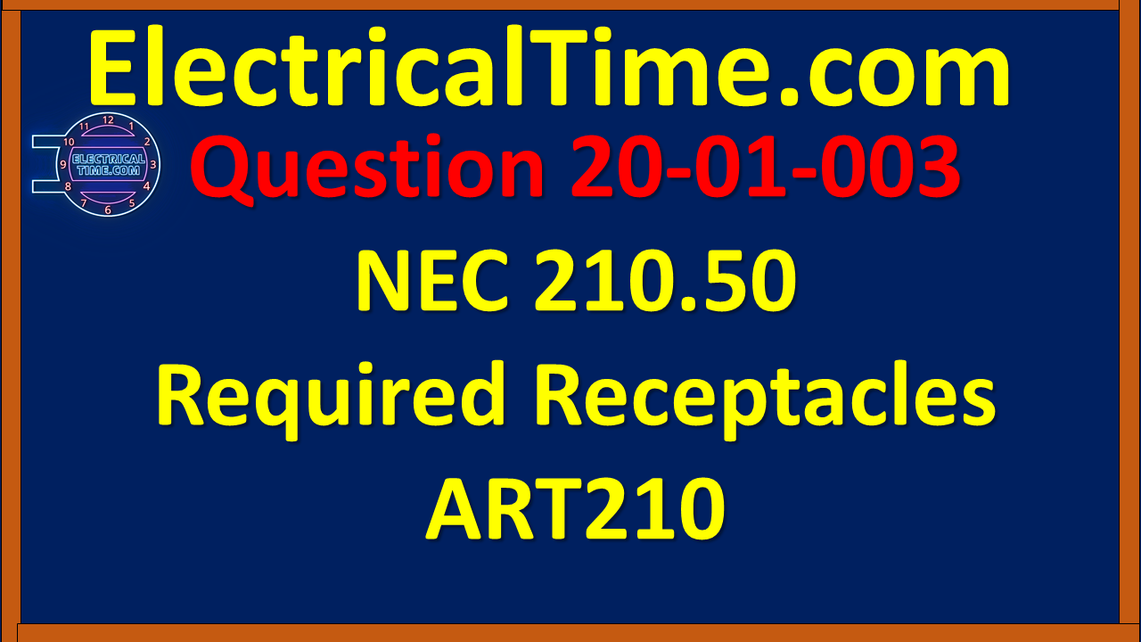 2020-03-003 NEC 210.50 Required Receptacles