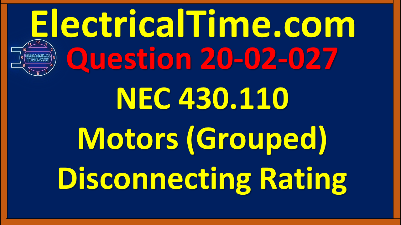 2002027 NEC 430.110 Motors (Grouped) Disconnecting Rating