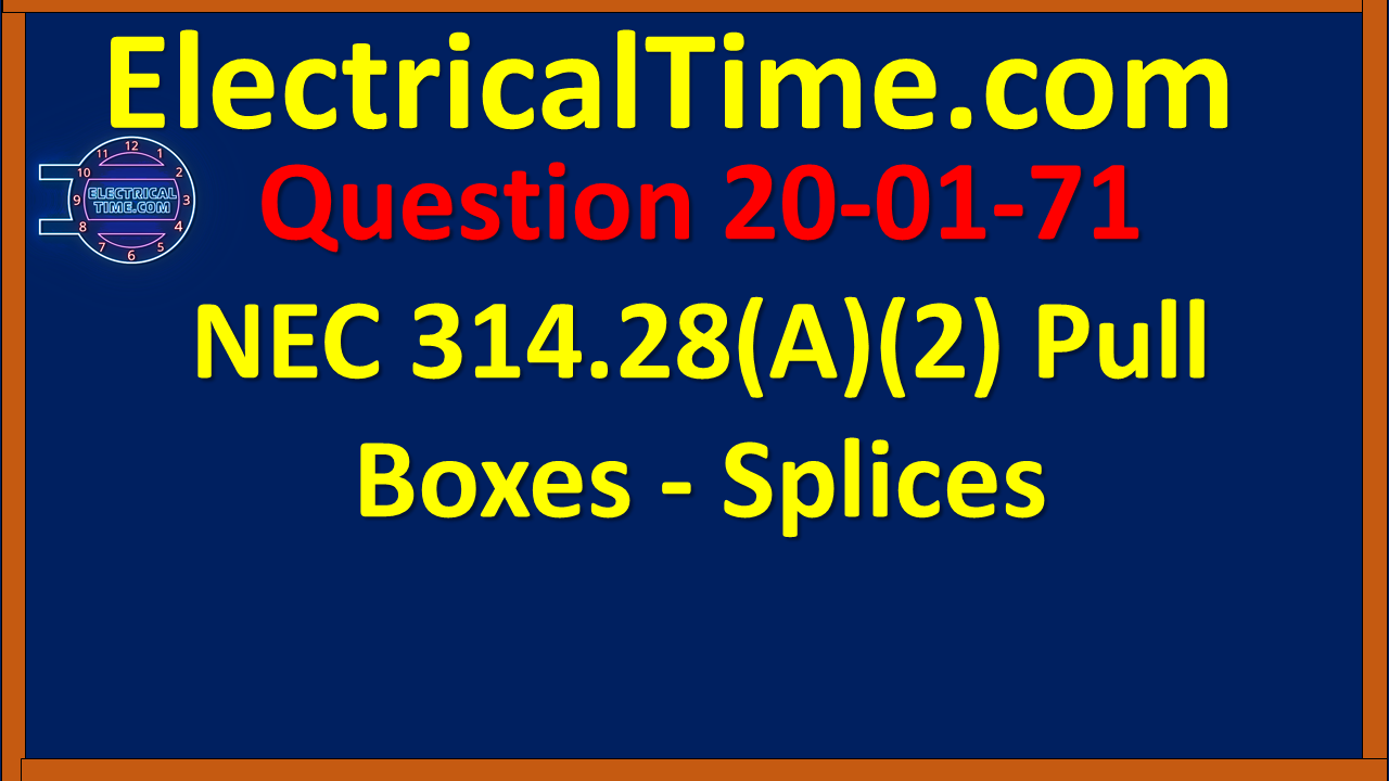 2001071 NEC 314.28(A)(2) Pull Boxes - Splices