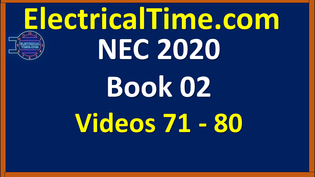 NEC 2020 Book 02 Videos 71 - 80