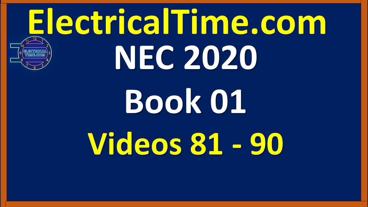NEC 2020 Book 01 Videos 81 - 90