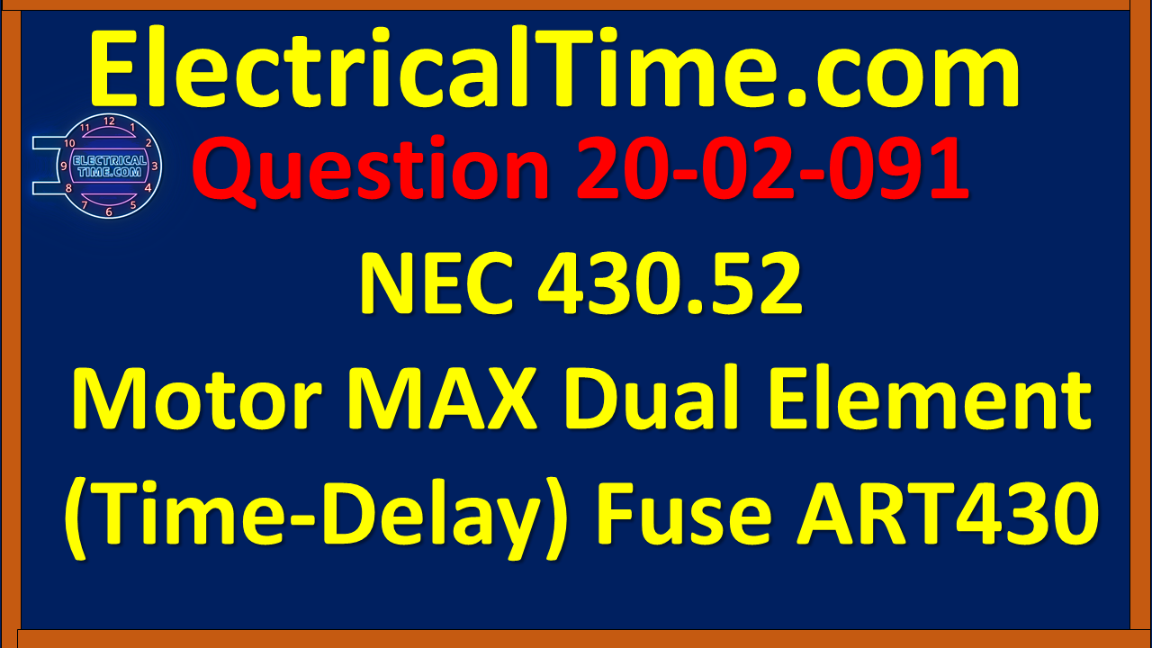 2002091 NEC 430.52 Motor MAX Dual Element (Time-Delay) Fuse ART430