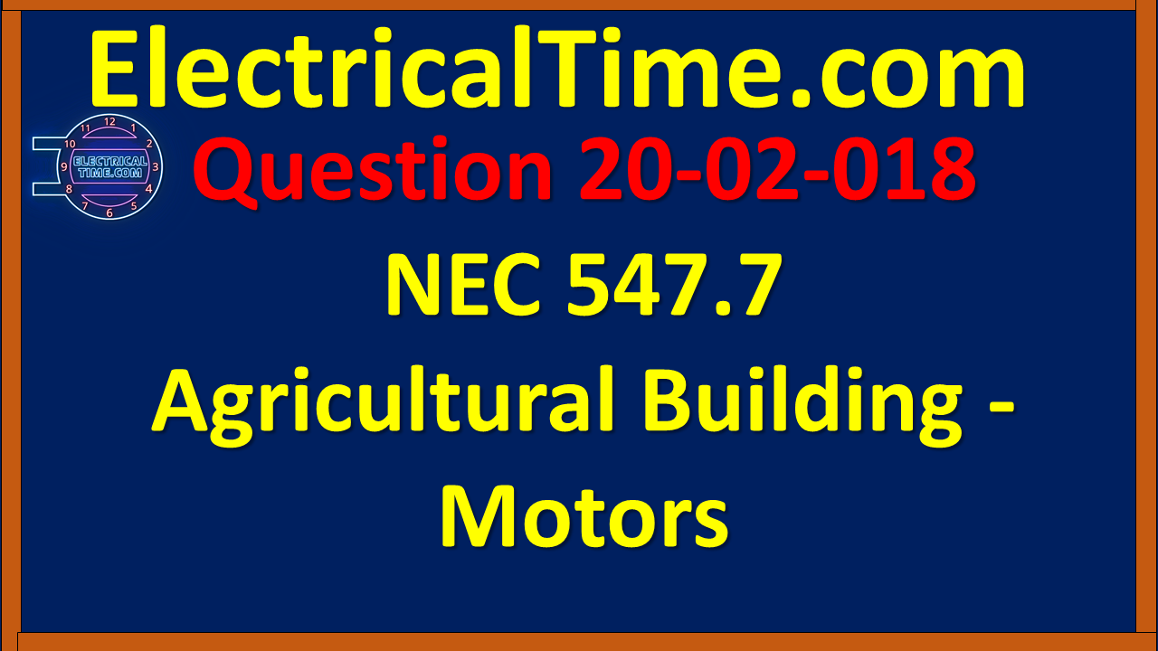 2002018 NEC 547.7 Agricultural Building - Motors