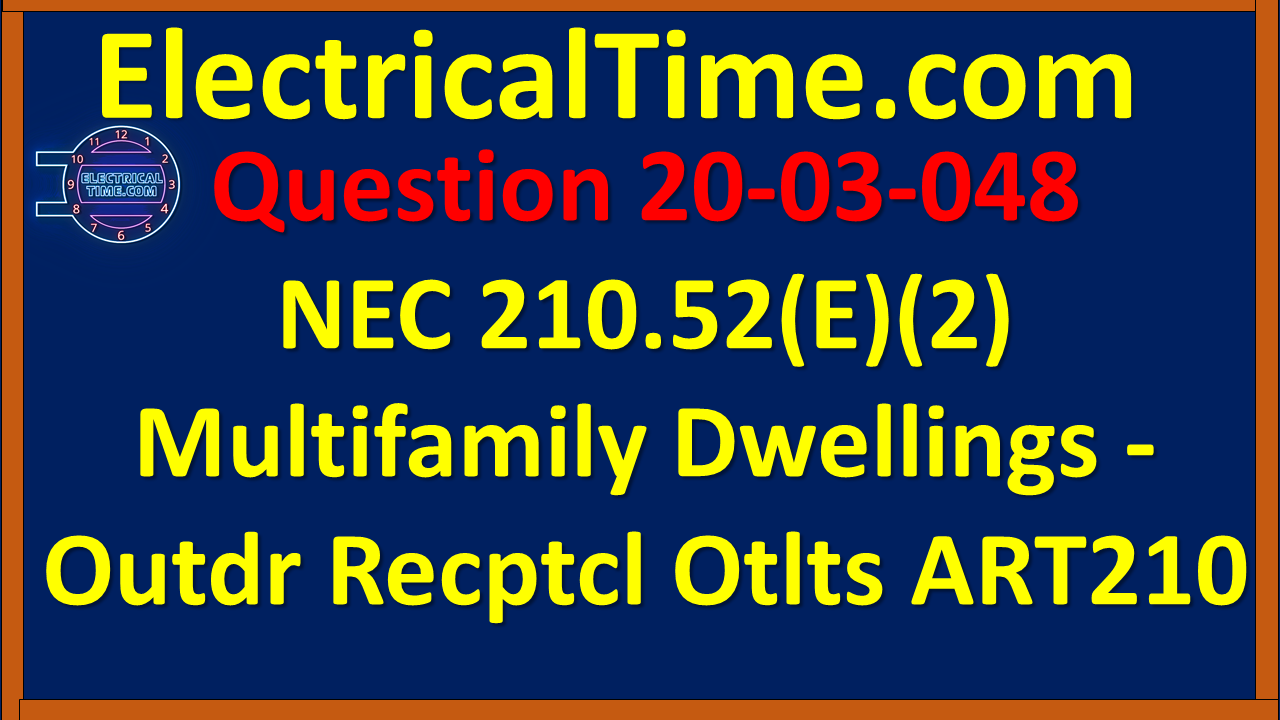 2020-03-048 NEC 210.52(E)(2) Multifamily Dwellings - Outdoor Receptacle Outlets