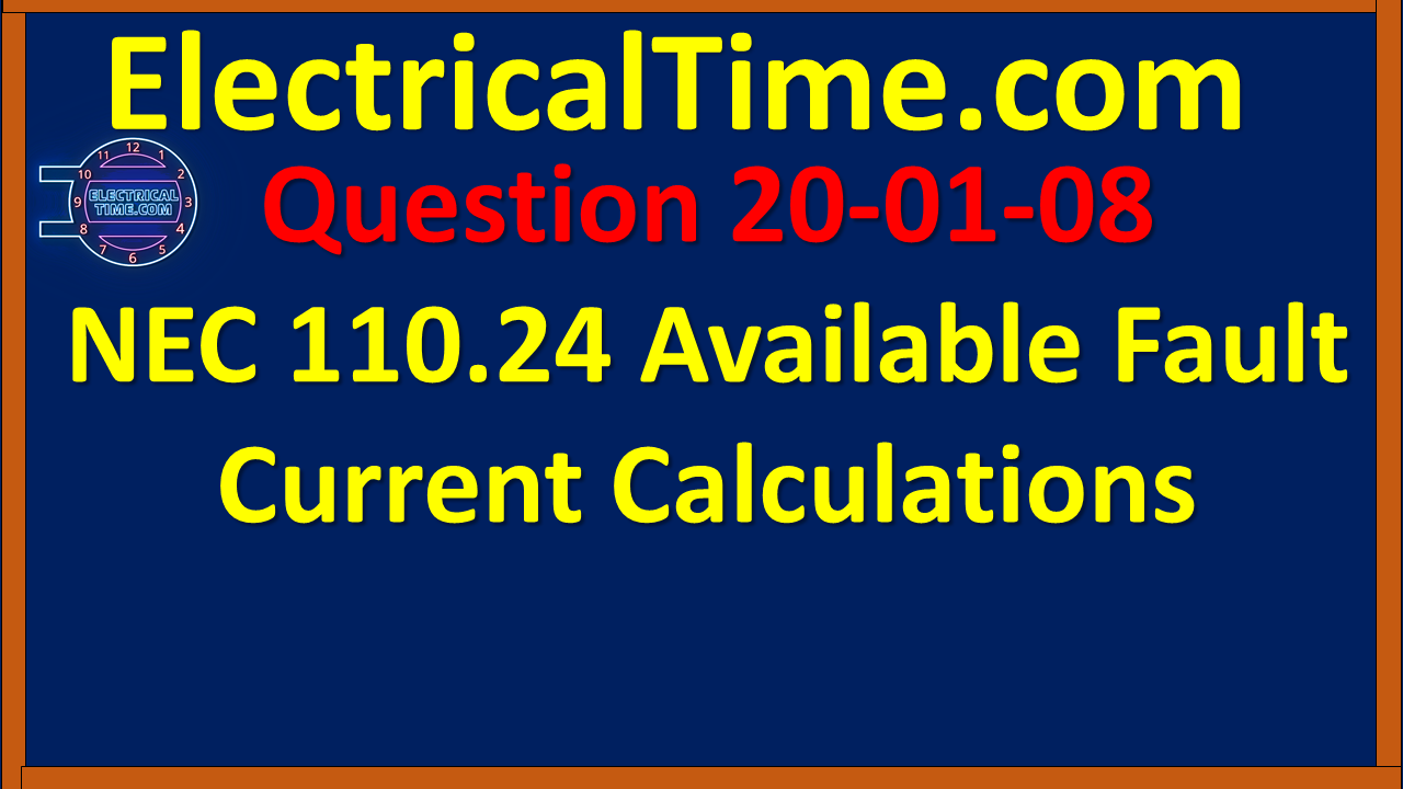 2020-01-008 NEC 110.24 Available Fault Current Calculations
