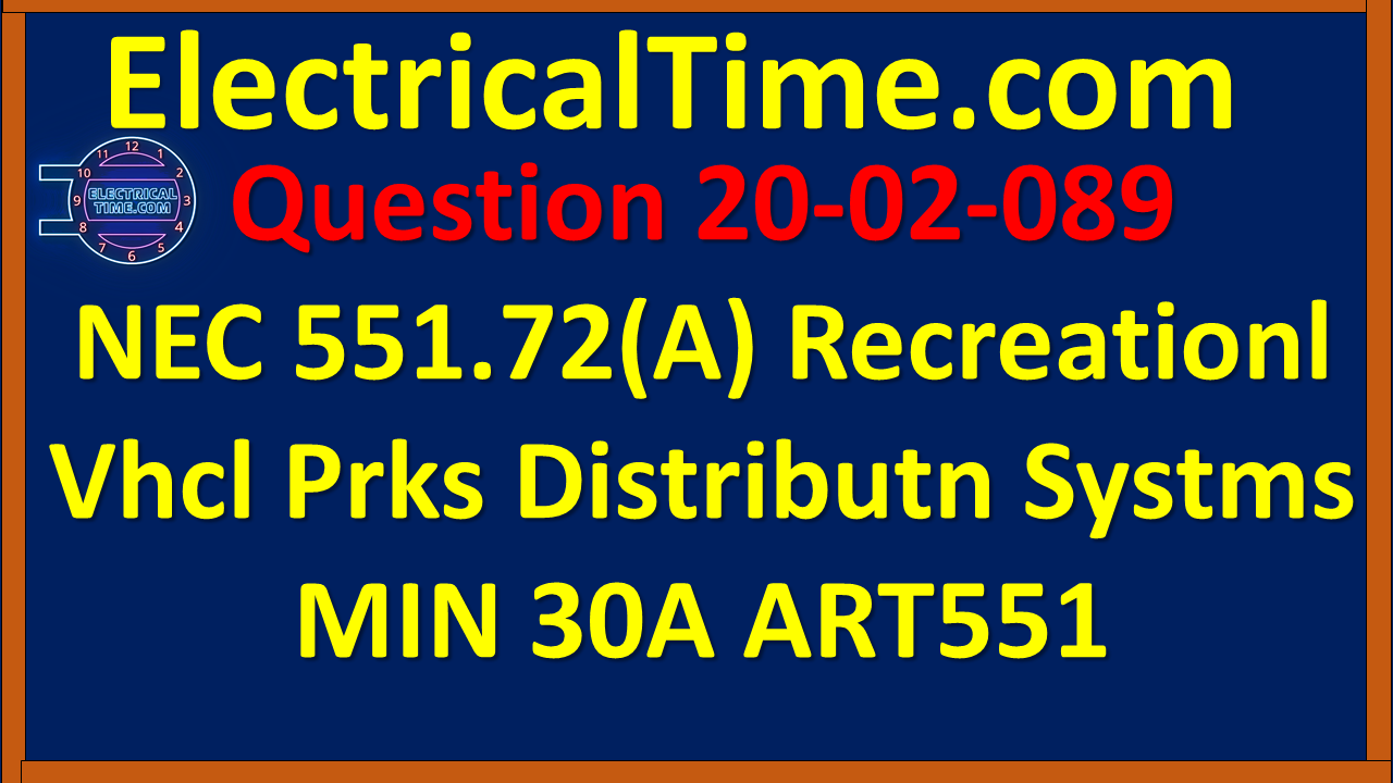 2002089 NEC 551.72(A) Recreational Vehicle Parks - Dstrbtn Systms MIN 30A ART551
