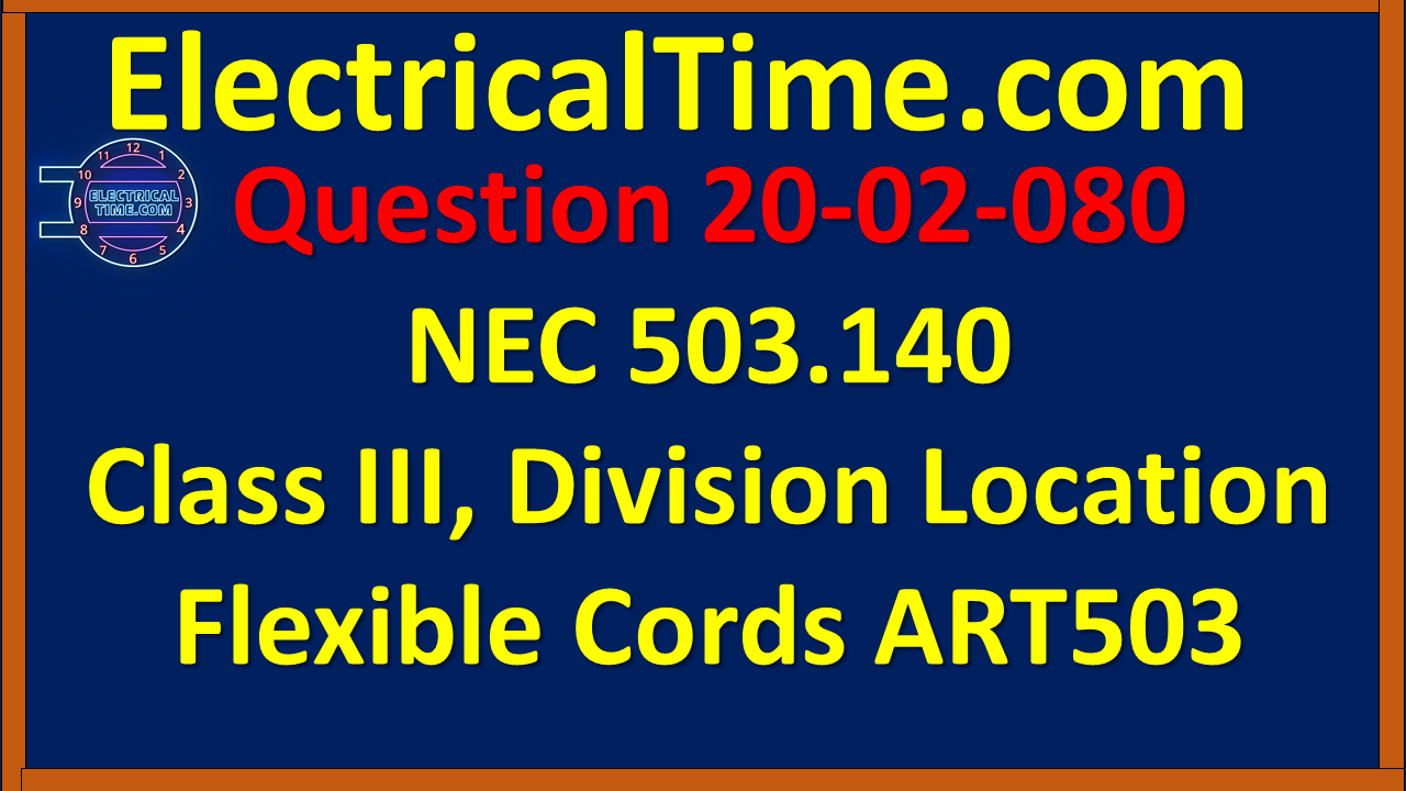 2002080 NEC 503.140 Class III, Division Location Flexible Cords ART503