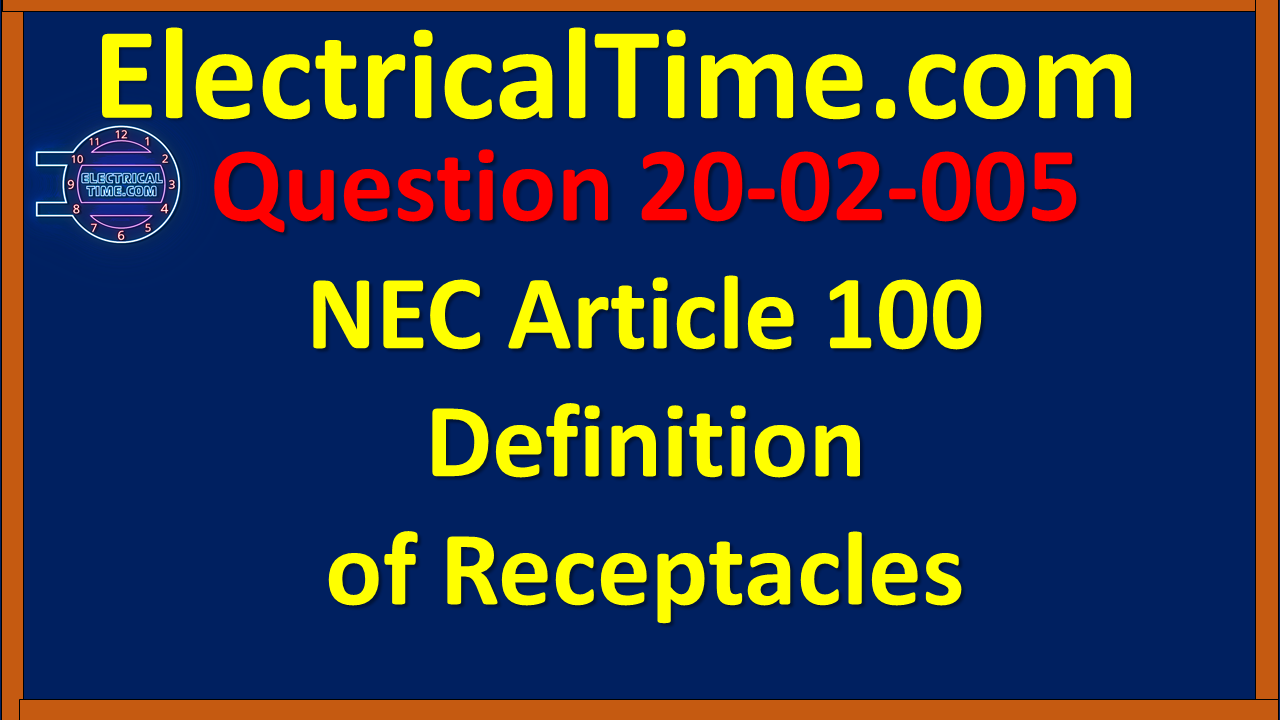 2020-02-005 NEC 100 Def Receptacles