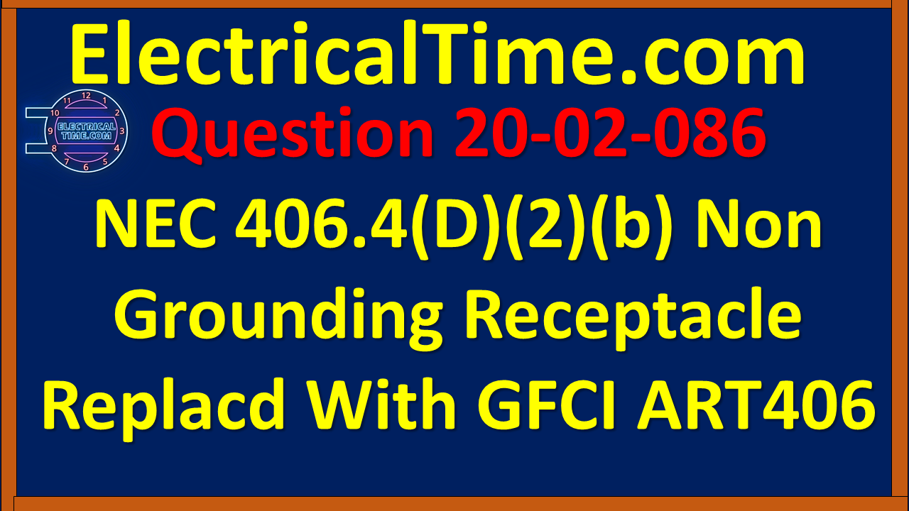 2002086 NEC 406.4(D)(2)(b) Non Grounding Receptacle Replaced With GFCI ART406