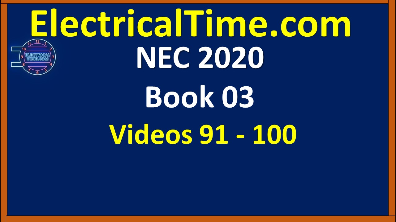 NEC 2020 Book 03 Videos 91 - 100