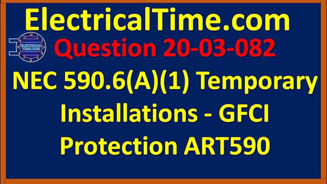 20-03-082 NEC 590.6(A)(1) Temporary Installations - GFCI Protection ART590