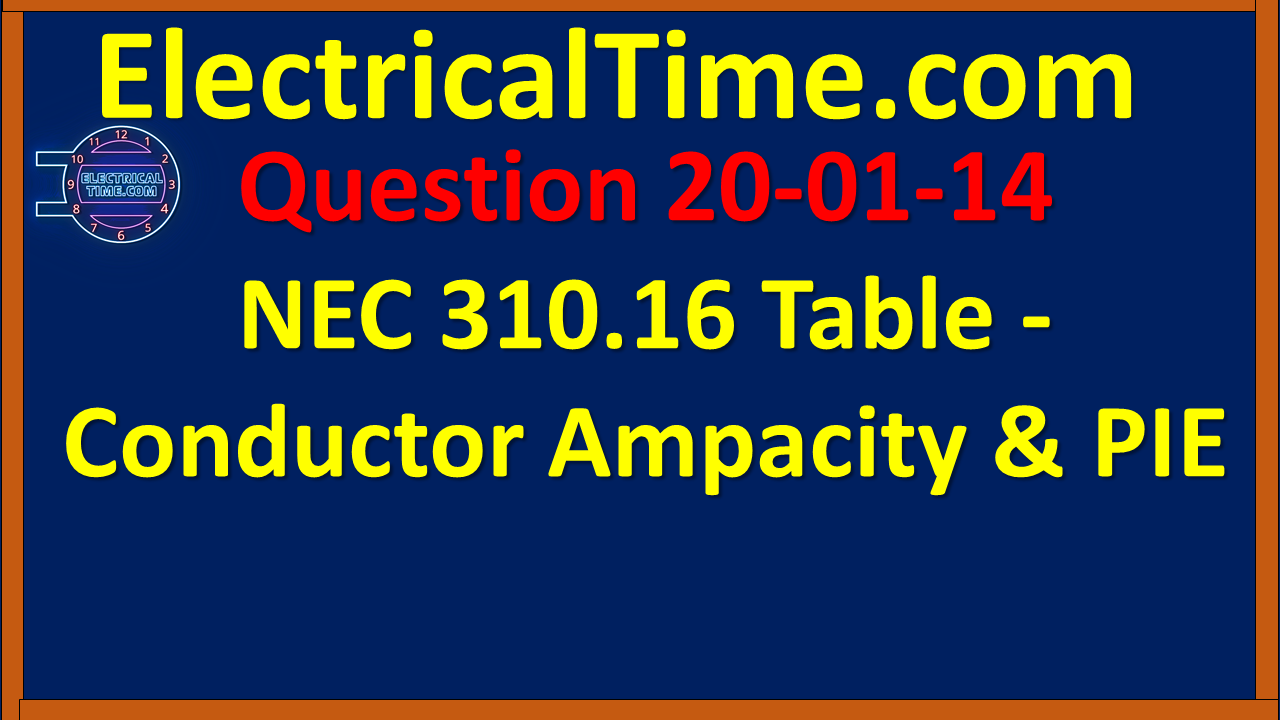 2020-01-014 NEC 310.16 Table - Conductor Ampacity & PIE