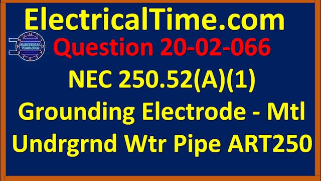 2020-02-066 NEC 250.52(A)(1) Groundin...