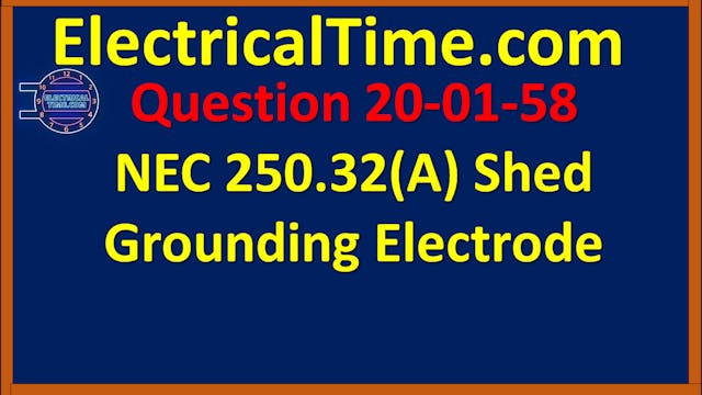 2020-01-058 NEC 250.32(A) Shed Ground...