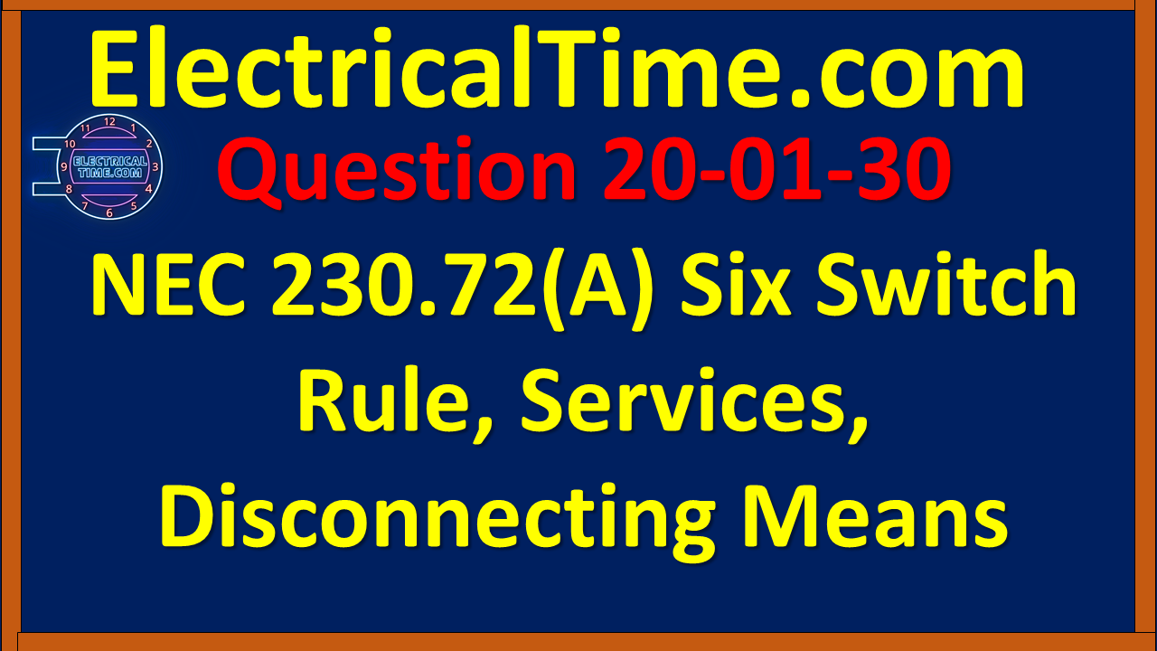2020-01-030 NEC 230.72(A) Six Switch Rule, Services, Disconnecting Means