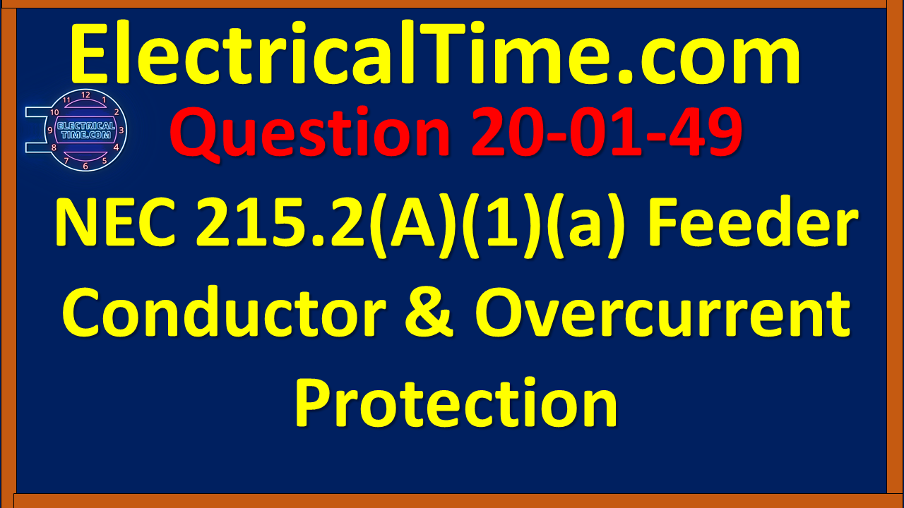 2001049 NEC 215.2(A)(1)(a) Feeder Conductor & Overcurrent Protection