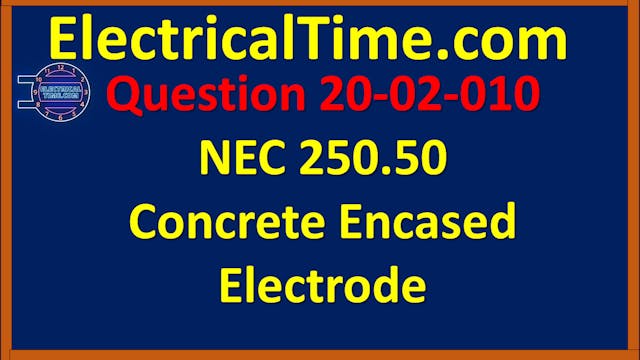 2020-02-010 NEC 250.50 Concrete Encas...