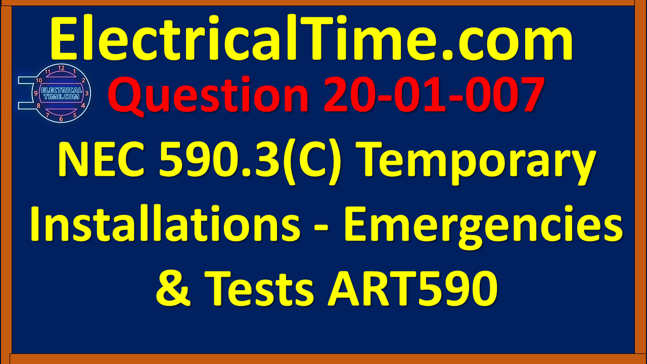 2003007 NEC 590.3(C) Temporary Installations - Emergencies & Tests ART590