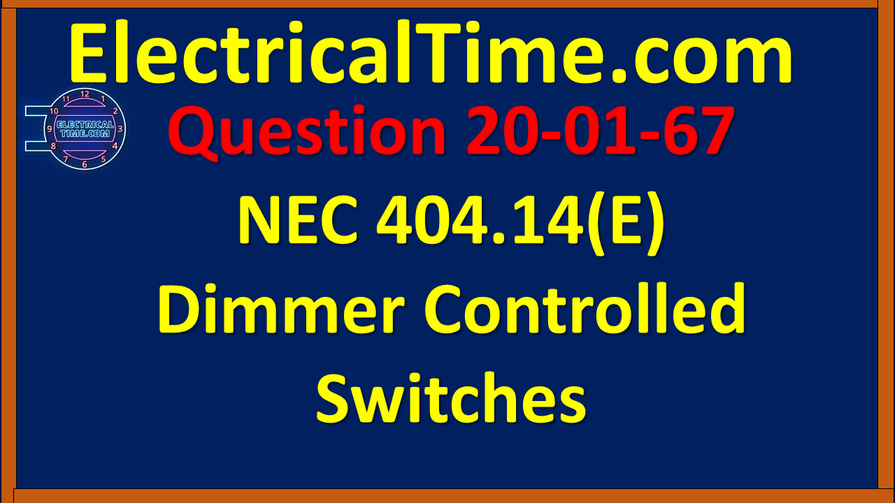 2001067 NEC 404.14(E) Dimmer Controlled Switches