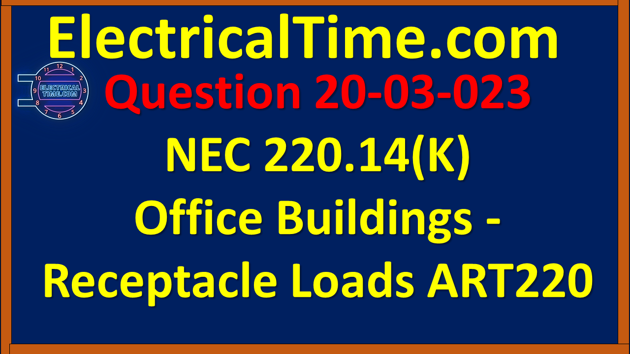 2020-03-023 NEC 220.14(K) Office Buildings - Receptacle Loads ART220