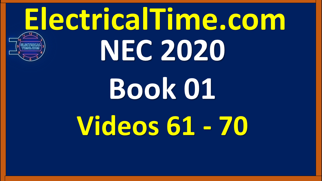 NEC 2020 Book 01 Videos 61 - 70